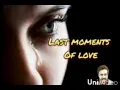 last moments of love