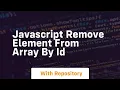 javascript remove element from array by id