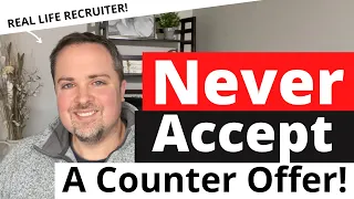 should i accept a counter offer from my employer counter offer advice from a recruiter