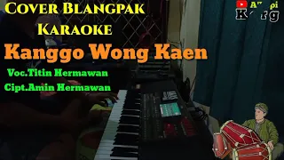 Download kanggo wong kaen.karaoke.vocer blangpak.voc.titin hermawan.cipt.amin Hermawan MP3