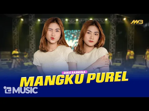 Download MP3 DIKE SABRINA - MANGKU PUREL Ft.BINTANG FORTUNA ( Official Music Video )