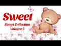 Lagu Sweet Songs Collection Volume 3 #sweetsongs #joyfulmusic #musiccourse