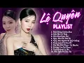 Download Lagu Lệ Quyên Playlist 12 Ca Khúc Nhạc Trẻ Hay Nhất \