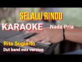 SELALU RINDU - Rita Sugiarto | karaoke nada pria | lirik