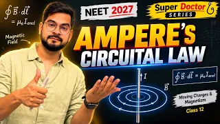 NEET 2027 Physics | Magnetic Effect of Current ⚡ | AMPERE’S CIRCUITAL LAW | SSP Sir