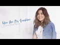 Moira Dela Torre - You Are My Sunshine (Audio)