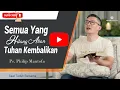 Download Lagu Inilah Saatnya Tuhan Memulihkan Hidupmu, Semua Yg Hilang Akan Tuhan Kembalikan - Ps. Philip Mantofa