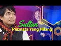 Download Lagu Permata Yang Hilang | SULTAN |Lirik