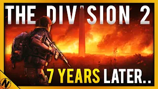 The Division 2 | 7 Years Later..