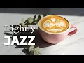 Download Lagu Lightly Jazz 🎶 Sweet Coffee Music \u0026 Positive Bossa Nova Instrumental for Energy the Day