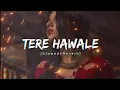 Download Lagu Tere Hawaale || tere hawale - Lofi (Slowed + Reverb) | Arijit Singh, Shilpa Rao | #niket_prajapati Download Lagu Tere Hawaale || tere hawale - Lofi (Slowed + Reverb) | Arijit Singh, Shilpa Rao | #niket_prajapati