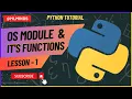 Python Tutorial OS Module - Use Underlying Operating System Functionality