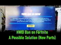 HWID Hardware Banned from Games Fortnite what can be done