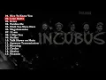 Incubus The Best Playlist Greatest Hits