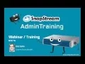 SnapStream Administrator Training