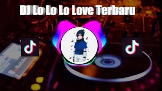 DJ Lo Lo Lo Love||ALONE TERBARU LAGI VIRAL DI TIKTOK 2020