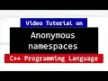 UnNamed or Anonymous Namespaces in C CPP Programming Tutorials