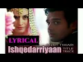 Download Lagu Ishqedarriyaan Lyrics | Ankit Tiwari | Mahaakshay, Evelyn Sharma \u0026 Mohit Dutta