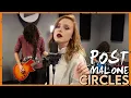 Circles - Post Malone Cover by First To Eleven