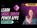 Model Driven Power Apps FULL COURSE for Beginners UPDATED 2024 Edition