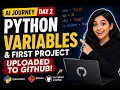 Day 2 AI Learning Journey Learned Python Variables Uploaded My First Project to GitHub