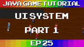 Java Game Tutorial Ep 25 - UI System