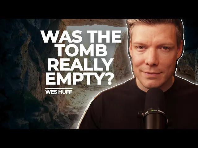 Video: Was the Tomb Really Empty?