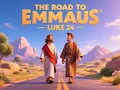 The Road to Emmaus Jesus Reveals Himself After the Resurrection Luke 24 Bible Story for Kids