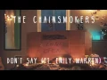 Lagu The  chainsmokers- don't say (Audio) ft.Emily warren