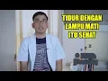 Download Lagu Manfaat Tidur Dalam Keadaan Gelap!