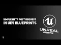 Simple HTTP Post Request in Blueprints - Unreal Engine 5 Tutorial