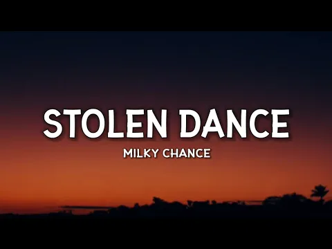 Download MP3 Milky Chance - Stolen Dance (Lyrics) \