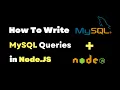 Write MySQL Queries in Node js Connect MySQL To Node js