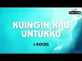 Lagu J-Rocks - Kuingin Kau Untukku - Lirik Masa SMA