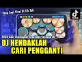 Download Lagu DJ HENDAKLAH CARI PENGGANTI REMIX TERBARU | REAL DRUM COVER