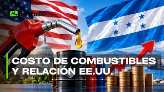 Al Banquillo - Costo de combustibles  relación EE.UU. - Honduras - jueves 15 de octubre 2026