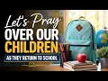 2026-27 BACK TO SCHOOL PRAYER The Lord Is Our Keeper
