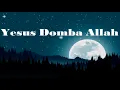 Lagu Yesus Domba Allah ( Engkaulah segalanya )
