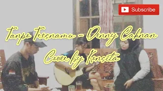 Download Tanpo Tresnamu - Denny Caknan | Cover by Konsita MP3