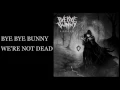 Download Lagu ByeBye Bunny - We're Not Dead