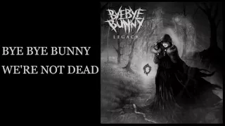 Download ByeBye Bunny - We're Not Dead MP3