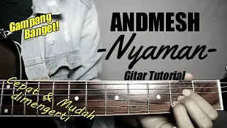 (Gitar Tutorial) ANDMESH - Nyaman |Mudah \u0026 Cepat dimengerti untuk pemula