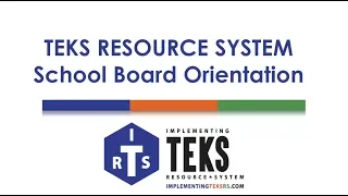 TEKS Resource System School Board Orientation highlights