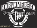Lagu KARNAMEREKA - Bosok Cangkemu