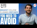 Biggest college planning mistakes you need to avoid