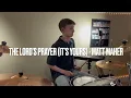 The Lord's Prayer (It's Yours) - Matt Maher | Drum Cover #drumcover #mattmaher #trending #christian
