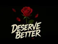 Dre Dior - Deserve  Better 