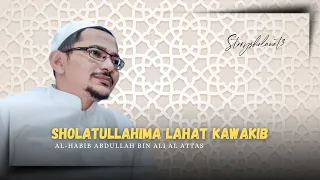 Download Habib Abdullah Bin Ali Al Attas || Sholatullahima Lahat Kawakib || Sholawat Nariyah || Lirik Arab MP3