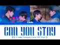 CAN YOU STAY-COLDIN-SEMANTIC ERROR OST (PART 2)-[Easy Lyrics]