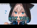 Download Lagu 「Nightcore」 - Not You (Lyrics) - Alan Walker ft. Emma Steinbakken